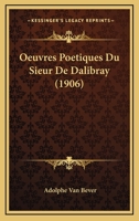 Oeuvres Poetiques Du Sieur De Dalibray (1906) 1167579968 Book Cover