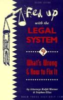 Fed Up With the Legal System?: What's Wrong & How to Fix It (Fed Up With the Legal System) 0873372425 Book Cover