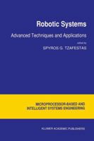 Robotic Systems: Advanced Techniques and Applications