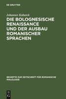 Die Bolognesische Renaissance und der Ausbau romanischer Sprachen: Juristische Diskurstraditionen und Sprachentwicklung in Südfrankreich und Spanien ... romanische Philologie, 321) 3484523212 Book Cover