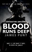 Blood Runs Deep: Operation Amazon 1505316111 Book Cover