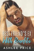 Best Friend's Ex With Benefits 1079515755 Book Cover