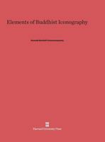 Elements of Buddhist Iconography 0674282906 Book Cover