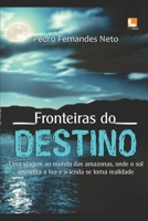 Fronteiras do Destino: Mistérios na Serra do Curicuriari 152171861X Book Cover