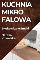 Kuchnia Mikrofalowa: Blyskawiczne Smaki (Polish Edition) 1835799213 Book Cover