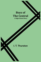 Boys of the Central: A High-School Story 9355898487 Book Cover