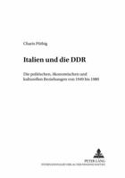 Italien Und Die Ddr: Die Politischen, Oekonomischen Und Kulturellen Beziehungen Von 1949 Bis 1980 3631356226 Book Cover