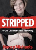 Stripped: 49 Life Lessons Learned from Dying 1940678005 Book Cover