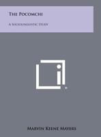 The Pocomchi: A Sociolinguistic Study 1258292343 Book Cover