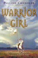 Warrior Girl: A Novel of Joan of Arc 0192754106 Book Cover