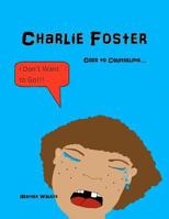 Charlie Foster: In the Beginning 1466261315 Book Cover