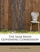 The Saar Basin Governing Commission 1176960067 Book Cover