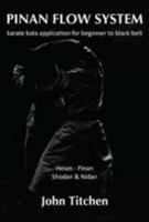 Pinan Flow System: Karate Kata Application for Beginner to Black Belt 1780359497 Book Cover