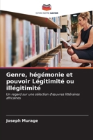 Genre, hégémonie et pouvoir Légitimité ou illégitimité (French Edition) 6207104900 Book Cover