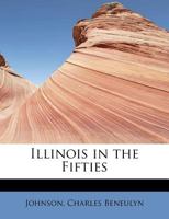 Illinois in the Fifties 111354628X Book Cover