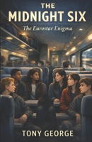 The Midnight Six: Book 5- The Eurostar Enigma B0GKY1775C Book Cover