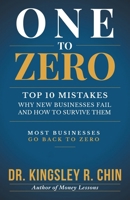 One to Zero: Top 10 Mistakes Why New Businesses Fail and How to Survive Them 166579741X Book Cover