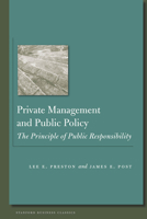 Private Management and Public Policy: The Principle of Public Responsibility 0804783861 Book Cover