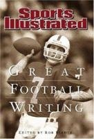 Sports Illustrated: Great Football Writing (Sports Illustrated) 1933405090 Book Cover