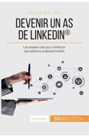 Devenir un as de LinkedIn(R): Les étapes-clés pour renforcer ses relations professionnelles 280627902X Book Cover