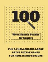 100 Word Search Puzzles for Seniors: Fun & Challenging Large Print Puzzle Games for Adults and Seniors B08C95PBH6 Book Cover