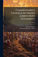Commentarius Literalis in Omnes Libros Novi Testamenti, Volume 3 117456993X Book Cover