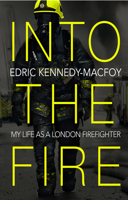 Into the Fire: My Life as a London Firefighter 0552175463 Book Cover