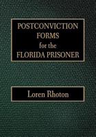 Postconviction Forms for the Florida Prisoner 0982280084 Book Cover
