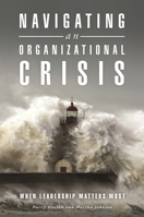 Navigating an Organizational Crisis: When Leadership Matters Most 1440840261 Book Cover