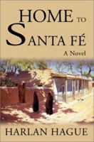 Home to Santa Fe: A Novel 0595219616 Book Cover