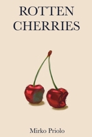 Rotten Cherries: Una raccolta di poesie e flussi di coscienza (Italian Edition) B0FVGDN6D5 Book Cover