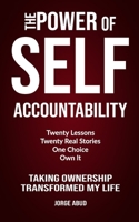 THE POWER OF SELF ACCOUNTABILITY: A Practical Guide to Leadership, Discipline, and Personal Responsibility B0GPP8JF7J Book Cover