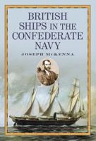 British Ships in the Confederate Navy 0786445300 Book Cover