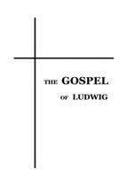 The Gospel of Ludwig 1089269447 Book Cover