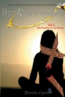 Broken Crosses: Healing from Church Hurts B0BYG38QZH Book Cover