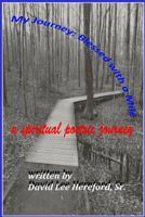 My Journey: Blessed With A Mile: A Spiritual Poetic Path 1511707267 Book Cover