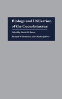 Biology and Utilization of the Cucurbitaceae 0801416701 Book Cover