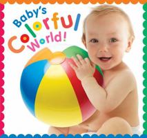 Baby's Colorful World 144241197X Book Cover