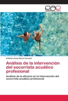 Analisis de La Intervencion del Socorrista Acuatico Profesional 365906016X Book Cover