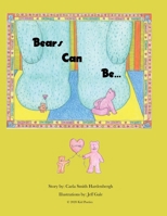 Bears Can Be... B08LJNKFS4 Book Cover