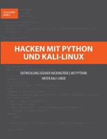 Hacken mit Python und Kali-Linux: Entwicklung eigener Hackingtools mit Python unter Kali-Linux 3748165811 Book Cover