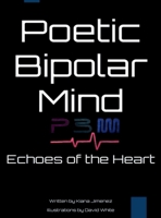 Poetic Bipolar Mind: Echoes of the Heart B0DX9LQSMB Book Cover