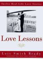 Love Lessons: Twelve Real Life Love Stories 0684852349 Book Cover