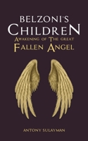 Belzoni's Children: Awakening of the Great Fallen Angel 1035856255 Book Cover