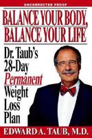 Balance Your Body, Balance Your Life: Dr. Taub's 28 Day Permanent Weight Loss Plan 0743412591 Book Cover
