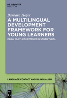 A Multilingual Development Framework for Young Learners: Early Multi-Competence in South Tyrol 3111104656 Book Cover