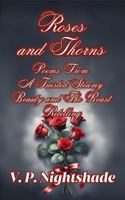 Roses and Thorns: Poems From A Twisted Steamy Beauty and The Beast Retelling (A Twisted Fairy Tale Obsession, Steamy Fairy Tale Retellings) 1960139150 Book Cover