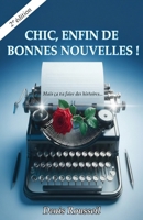 CHIC, ENFIN DE BONNES NOUVELLES !: Mais ça va faire des histoires... (French Edition) 2839941848 Book Cover