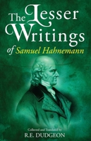 The Lesser Writings Of Samuel Hahnemann 1015574165 Book Cover