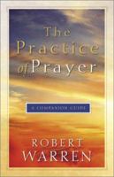 The Practice of Prayer: A Companion Guide 0801063825 Book Cover